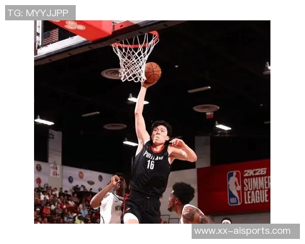 夏季联赛7月16日：开拓者VS鹈鹕杨瀚森集锦，见证新星崛起的精彩瞬间